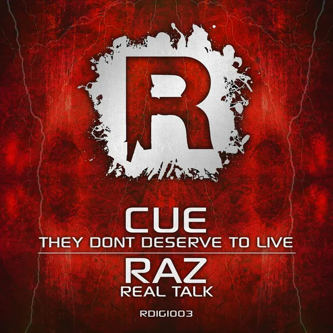 RDIGI:003 Cue / Raz — They Don't Deserve To Live / Real Talk