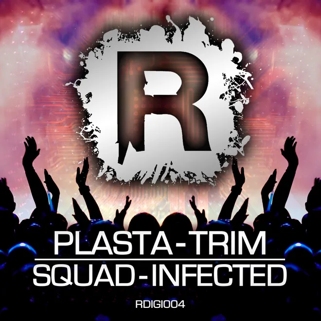 RDIGI:004 Plasta-Trim / Squad-Infected